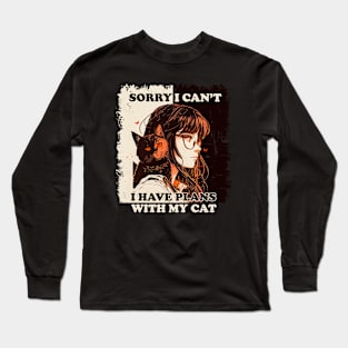 Sorry I Can't I have Plans With My Cat Long Sleeve T-Shirt